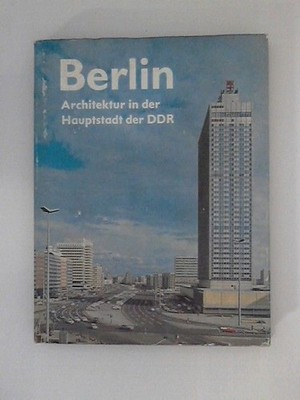 Berlin Architektur in der Hauptstadt der DDR. Kadatz, Hans-Joachim und Gerhard M