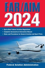 FAR/AIM 2024: Up-to-Date Federal Aviation Regulations / Aeronautical Informa...
