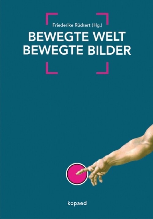 Thumbnail - Bewegte Welt / Bewegte Bilder | Friederike Rückert | Deutsch |