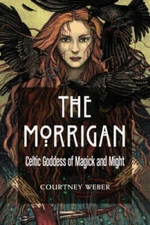 The Morrigan: Celtic Goddess of Magick and Might - Paperback - GOOD