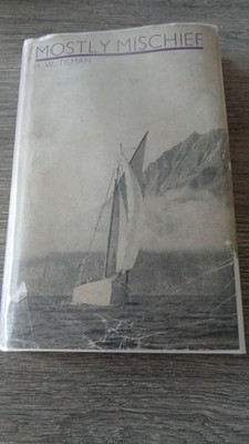 Mostly Mischief H W Tilman Hardback Mountaineering Sailing Baffin Isle Greenland