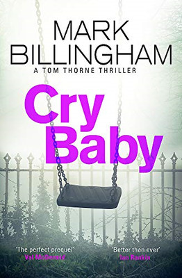 Cry Baby: The Sunday Times bestselling thriller that will... - Billingham, Mark