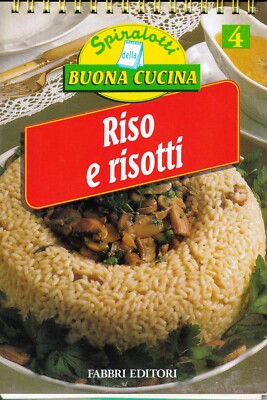 Riso e risotti - spiralotti della buona cucina 4 - fabbri 
