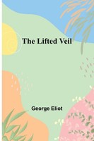 George Eliot | The Lifted Veil | Taschenbuch | Englisch (2023) | Alpha Editions