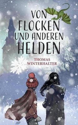 Von Flocken und anderen Helden by Thomas Winterhalter (German) Paperback Book