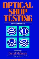 Optical Shop Testing (Wiley Series in Pure and Applied Optics) - GOOD
