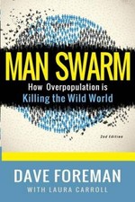 Man Swarm: How Overpopulation is Killing the ...