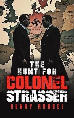 The Hunt for Colonel Strasser by Henry Rondel Paperback Book