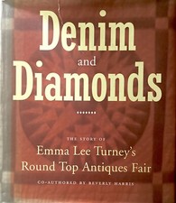 Denim and Diamonds : The Story of Emma Lee Turney's Round Top Antiques Fair.