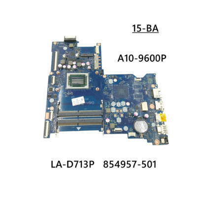 Motherboard For HP Pavilion 15-BA 854960-001 854960-601 A10-9600P CPU LA-D713P