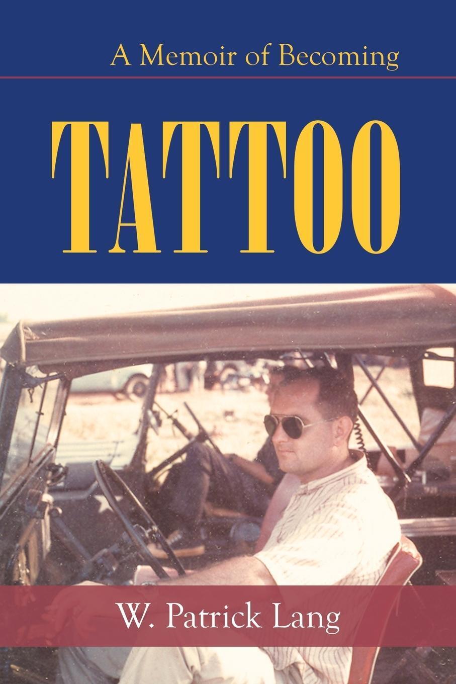 Thumbnail - W. Patrick Lang | Tattoo | Taschenbuch | Englisch (2020) | A Memoir Of