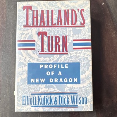 Kulick & Wilson Thailand's Turn Profile of a New Dragon Paperback 1990 Ex-Lib