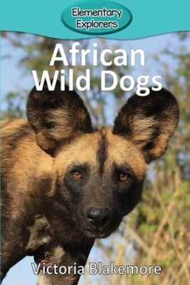 African Wild Dogs (Elementary Explorers) - Paperback - GOOD