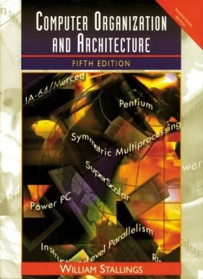 Computer Organization and Architecture: Designing for Performa ,