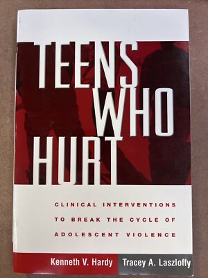 Teens Who Hurt : Clinical Interventions to Break the Cycle of Adolescent...A3