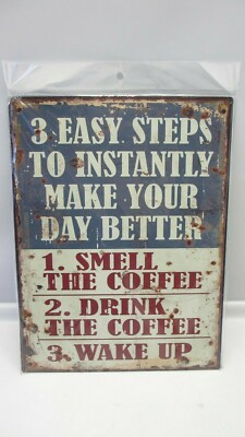 Blechschild  25x33cm 3 Easy Steps to Instantly Make Your Day Better  Dekoration
