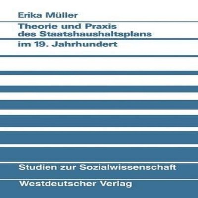 Theorie und Praxis des Staatshaushaltsplans im 19. Jahrhundert Am