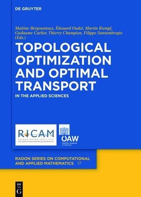 Topological Optimization and Optimal Transport: In the Applied Sciences (Rado...