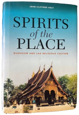 SIGNED Spirits of the Place Buddhism Lao John Clifford Holt Theravada Laos HC DJ