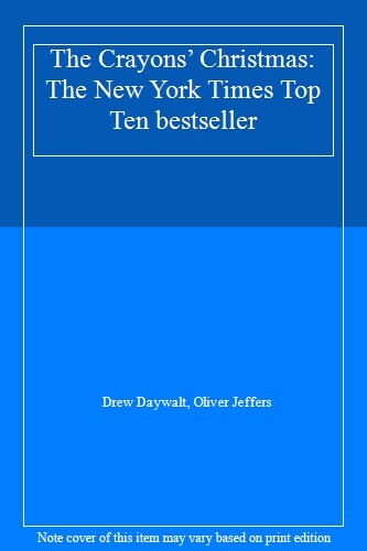 The Crayons’ Christmas: The New York Times Top Ten bestseller By Drew Daywalt,