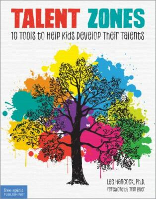 Free Spirit Professional  Ser.: Talent Zones : 10 Tools to Help Kids Develop/ 24