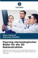 Paarung Stereoskopischer Bilder FüR Die 3D-Rekonstruktion Wiem Takrouni (U. A.)