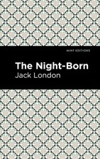 The Night-Born by Jack London (English) Hardcover Book
