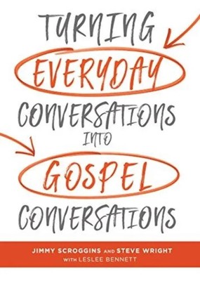 Turning Everyday Conversations into Gospel Conversations Bennett 