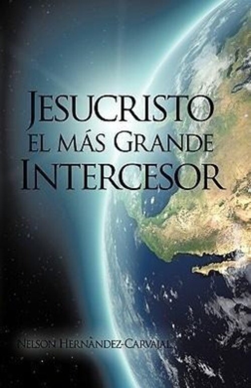 Thumbnail - Nelson Hernandez-carvajal | Jesucristo El Mas Grande Intercesor | Buch