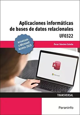 Aplicaciones informáticas de bases de datos relacionales. Microsoft Access 2019,
