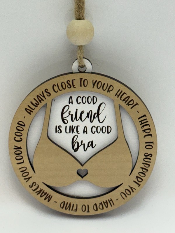 A Good Friend Is Like A Good Bra Ornament Handmade