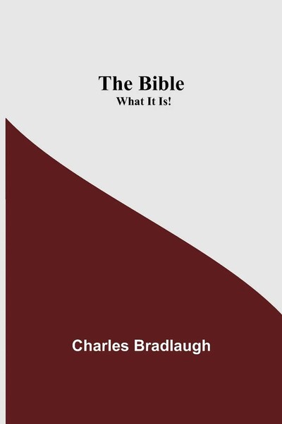 Charles Bradlaugh | The Bible; What It Is! | Taschenbuch | Englisch (2021)-image