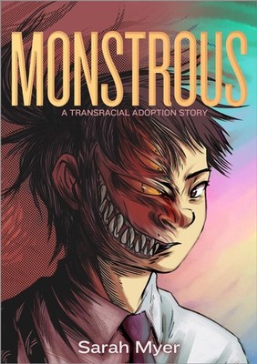 Monstrous: A Transracial Adoption Story by Sarah Myer (English) Hardcover Book