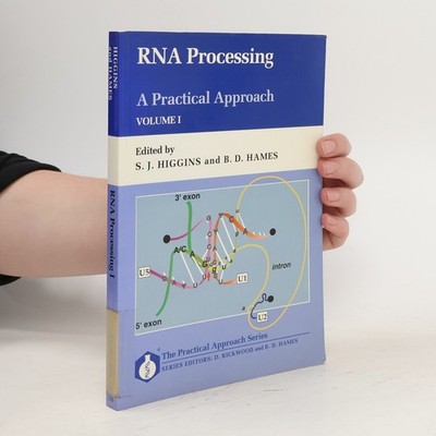 RNA Processing: A Practical Approach volume I.  |  B David Hames