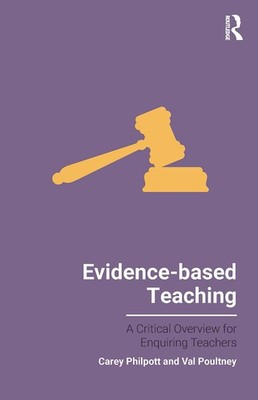 Evidence-Based Teaching: A Critical Overview For Enquiring T...