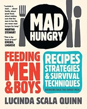 Mad Hungry: Feeding Men and Boys by Scala Quinn, Lucinda