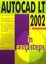 AutoCAD LT 2002 in Easy Steps 2002 By Paul Whelan