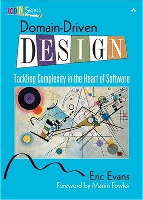 Domain-Driven Design: Tackling Complexity in the Heart of Software (Hardback or