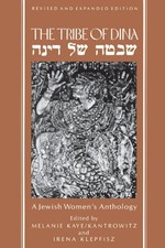 The Tribe of Dina: A Jewish Women's Anthology by