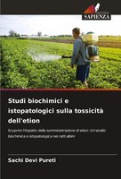Studi Biochimici E Istopatologici Sulla Tossicità Dell'etion Sachi Devi Pureti