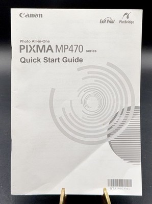Canon PIXMA MP470 All-In-One Inkjet Printer INSTRUCTION MANUAL Quick Start Guide