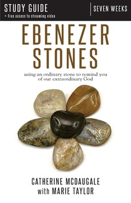 Ebenezer Stones Study Guide plus streaming video: using an ordinary stone to rem