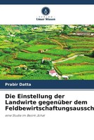 Die Einstellung Der Landwirte GegenüBer Dem Feldbewirtschaftungsausschuss: Datta