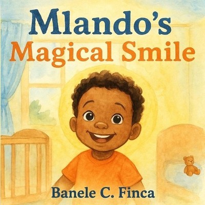 Mlando's Magical Smile by Banele C. Finca Paperback Book