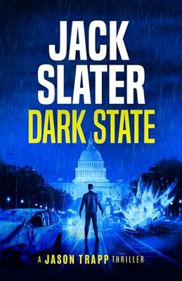 Dark State (Jason Trapp Thriller), Slater, Jack