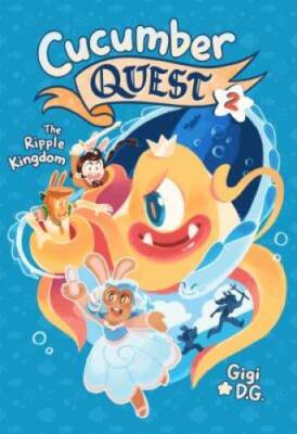 Cucumber Quest: The Ripple Kingdom - Paperback By D.G., Gigi - VERY GOOD