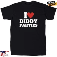 I love Diddy Parties Men’s Funny Offensive T-Shirt - Cotton - Gift - Crew