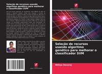 Nithya Devaraj | SeleçãO De Recursos Usando Algoritmo GenéTico Para Melhorar...