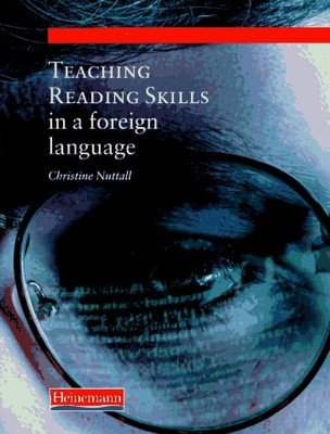 TEACHING READING SKILLS IN A FOREIGN LANGUAGE: NEW EDITION by Nuttall, Christine