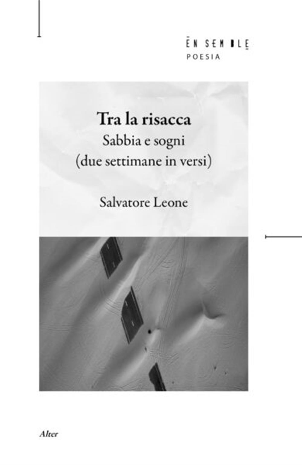 Tra la risacca. Sabbia e sogni (due settimane in versi) - Leone Salvatore